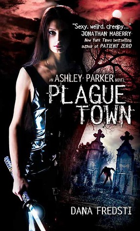 Plague Town (Ashley Parker, #1)