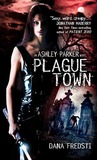 Plague Town (Ashley Parker, #1)