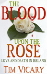 The Blood upon the Rose by Tim Vicary The Blood upon the Rose by Tim Vicary