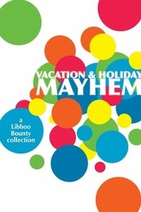 Vacation and Holiday Mayhem