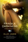 Fragile Darkness (Midnight Dragonfly, #3)