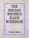 The 365-Day Writer’s Block Workbook (Volume 1)