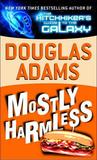 Mostly Harmless (Hitchhiker's Guide, #5)
