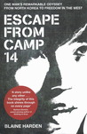 Escape from Camp 14 by Blaine Harden