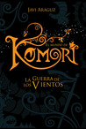 La guerra de los vientos (El mundo de Komori, #3) La guerra de los vientos (El mundo de Komori, #3)