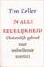 In alle redelijkheid: Christelijk geloof voor welwillende sceptici