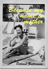 Because my name is mother Because my name is mother