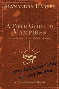 A Field Guide to Vampires: Annotated by Lucy Hamilton (Drake Chronicles, #4.5)