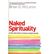 Naked Spirituality: A Life with God in Twelve Simple Words (Paperback)