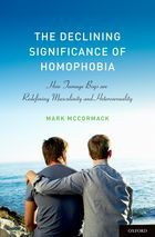 The Declining Significance of Homophobia by Mark McCormack