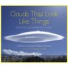 Clouds That Look Like Things: From the Cloud Appreciation Society