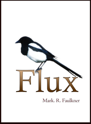 Flux by Mark R Faulkner