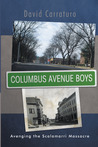Columbus Avenue Boys by David Carraturo Columbus Avenue Boys by David Carraturo