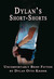 Dylan's Short-Shorts: Uncom...