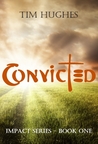 Convicted by Tim    Hughes
