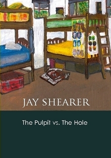 The Pulpit vs. The Hole by Jay Shearer The Pulpit vs. The Hole by Jay Shearer