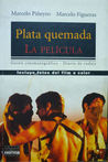 Plata Quemada: La Película
