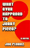 What Ever Happended To Jerry Picco?