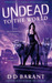Undead to the World (The Bloodhound Files, #6) by D.D. Barant