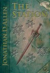 The Station by Jonathan D. Allen The Station by Jonathan D. Allen