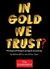 In Gold We Trust? The Futur...