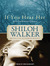 If You Hear Her: A Novel of Romantic Suspense (The Ash Trilogy #1)