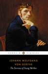 The Sorrows of Young Werther by Johann Wolfgang von Goethe The Sorrows of Young Werther by Johann Wolfgang von Goethe