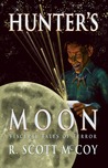 Hunter's Moon by R. Scott McCoy Hunter's Moon by R. Scott McCoy