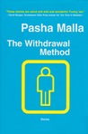 The Withdrawal Method by Pasha Malla