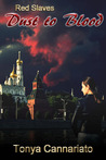 Dust to Blood (Red Slaves, #1) Dust to Blood (Red Slaves, #1)