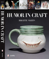 Humor in Craft by Brigitte  Martin