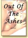 Out of the Ashes Out of the Ashes