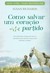 Como salvar um coração partido (Paperback)