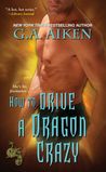 How to Drive a Dragon Crazy (Dragon Kin, #6)