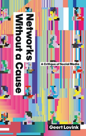 Networks Without a Cause: A Critique of Social Media