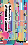Networks Without a Cause: A Critique of Social Media