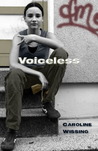 Voiceless by Caroline Wissing Voiceless by Caroline Wissing