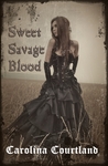 Sweet Savage Blood, a vampire romance by Carolina Courtland Sweet Savage Blood, a vampire romance by Carolina Courtland