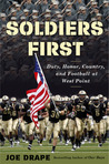 Soldiers First: Duty, Honor, Country, and Football at West Point Soldiers First: Duty, Honor, Country, and Football at West Point