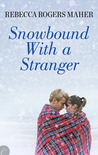 Snowbound with a Stranger (The Recovery Trilogy, #1) Snowbound with a Stranger (The Recovery Trilogy, #1)