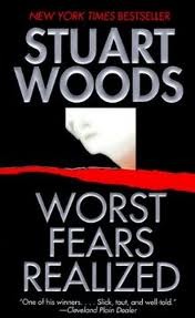 Worst Fears Realized by Stuart Woods Worst Fears Realized by Stuart Woods