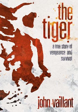 the tiger: a true story of vengeance and survival