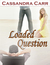 Loaded Question by Cassandra Carr Loaded Question by Cassandra Carr