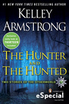 The Hunter and The Hunted (Otherworld Stories, #7.3, 10.4)
