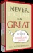Never Too Late To Be Great