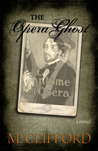 The Opera Ghost (The Time Chronicles of Emily Porterfield, #2) The Opera Ghost (The Time Chronicles of Emily Porterfield, #2)