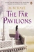 The Far Pavilions by M.M. Kaye The Far Pavilions by M.M. Kaye