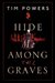 Hide Me Among the Graves (Hardcover)