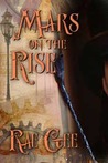 Mars on the Rise by Rae Gee Mars on the Rise by Rae Gee