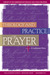 Theology and Practice of Prayer: A Lutheran View